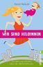 Wir sind Heldinnen