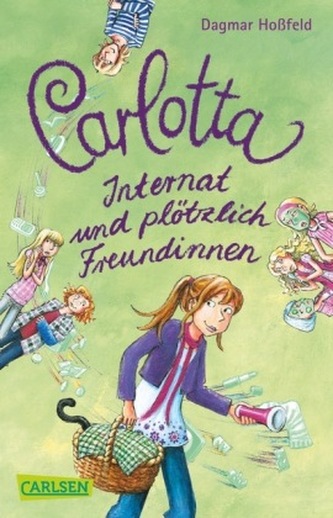 Carlotta - Internat und plötzlich Freundinnen