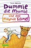 Dummie die Mumie - und das fliegende Kamel
