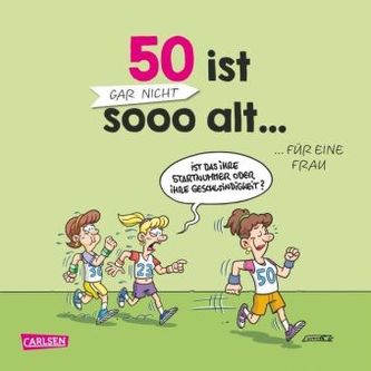 50 ist gar nicht sooo alt ... für eine Frau