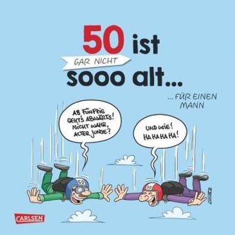 50 ist gar nicht sooo alt ... für einen Mann