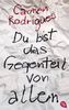 Du bist das Gegenteil von allem