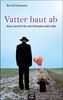 Vatter baut ab