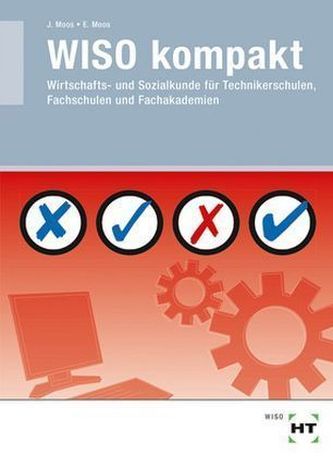 WISO kompakt, Wirtschafts- und Sozialkunde für Technikerschulen, Fachschulen und Fachakademien