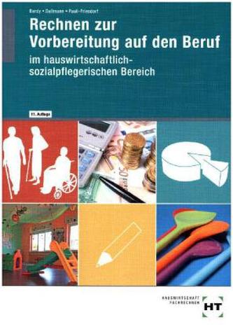 Rechnen zur Vorbereitung auf den Beruf im hauswirtschaftlich-sozialpflegerischen Bereich
