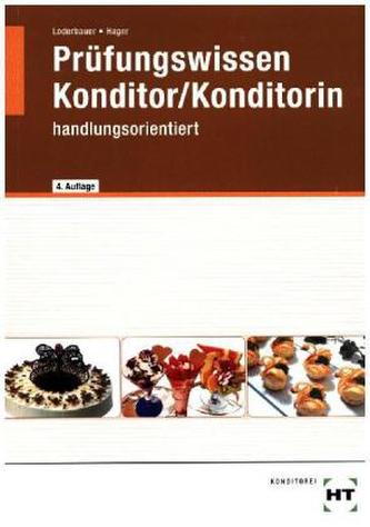 Konditor / Konditorin, Prüfungswissen handlungsorientiert