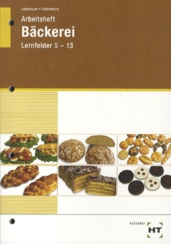 Arbeitsheft Bäckerei, Lernfelder 5-13