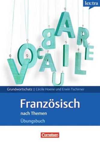 lex:tra Grundwortschatz Französisch nach Themen, Übungsbuch