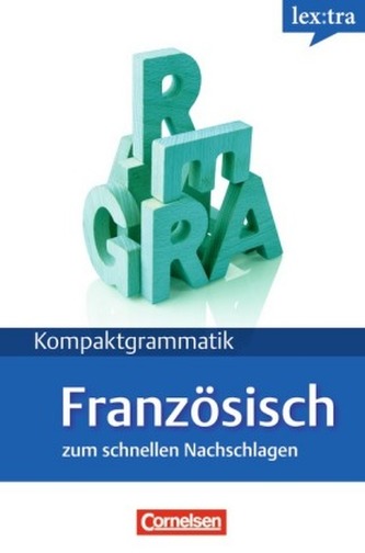lex:tra Kompaktgrammatik Französisch zum schnellen Nachschlagen