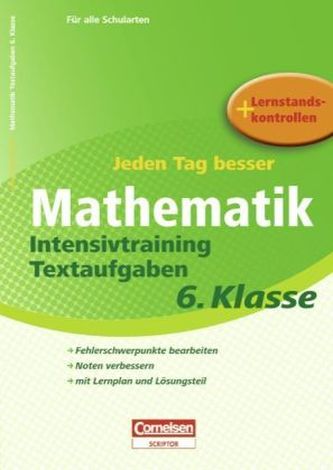 Jeden Tag besser - Mathematik, Intensivtraining Textaufgaben, 6. Klasse