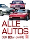 Alle Autos der 80er Jahre