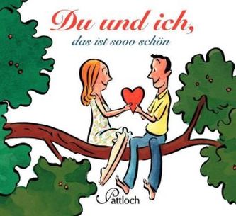 Du und ich, das ist sooo schön