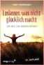 Loslassen, was nicht glücklich macht