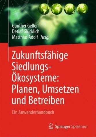 Zukunftsfähige Siedlungsökosysteme: Planen, Umsetzen und Betreiben
