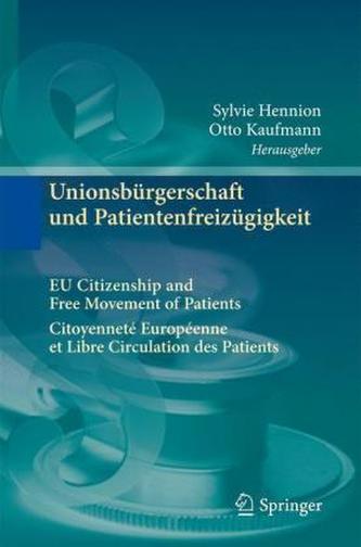 Unionsbürgerschaft und Patientenfreizügigkeit Citoyenneté Européenne et Libre Circulation des Patients EU Citizenship and Free M