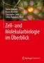 Zell- und Molekularbiologie im Überblick