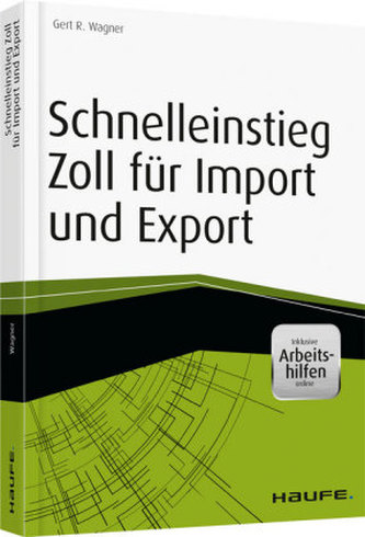 Schnelleinstieg Zoll für Import und Export - inkl. Arbeitshilfen online
