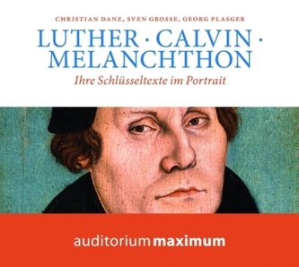 Luther, Calvin, Melanchthon, 1 Audio-CD