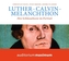 Luther, Calvin, Melanchthon, 1 Audio-CD