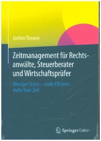 Zeitmanagement für Rechtsanwälte, Steuerberater und Wirtschaftsprüfer