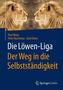 Die Löwen-Liga - Der Weg in die Selbstständigkeit