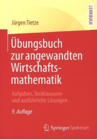 Übungsbuch zur angewandten Wirtschaftsmathematik