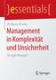 Management in Komplexität und Unsicherheit
