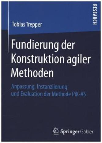 Fundierung der Konstruktion agiler Methoden