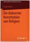 Die diskursive Konstitution von Religion