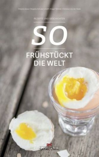 So frühstückt die Welt