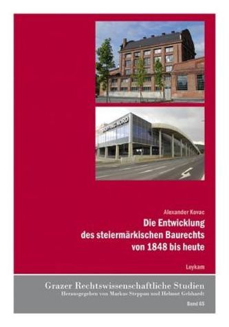 Die Entwicklung des steiermärkischen Baurechts von 1848 bis heute