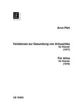 Variationen zur Gesundung von Arinuschka; Für Alina, für Klavier