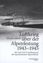 Luftkrieg über der Alpenfestung 1943-1945