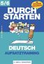 Durchstarten Deutsch Aufsatztraining 5/6