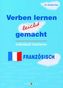 Verben lernen leicht gemacht - Französisch