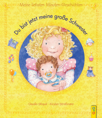 Meine liebsten Minuten-Geschichten - Du bist jetzt meine große Schwester