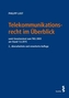 Telekommunikationsrecht im Überblick (f. Österreich)