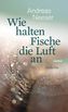 Wie halten Fische die Luft an