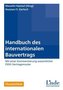 Handbuch des internationalen Bauvertrags (f. Österreich)