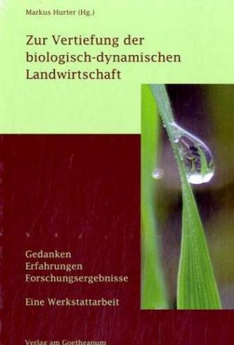 Zur Vertiefung der biologisch-dynamischen Landwirtschaft