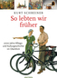 So lebten wir früher