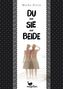 Du oder sie oder beide