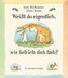 Weißt du eigentlich, wie lieb ich dich hab?, Mini-Bilderbuch
