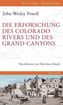 Die Erforschung des Colorado River und des Grand Canyons