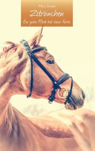 Zitrönchen - Ein gutes Pferd hat keine Farbe