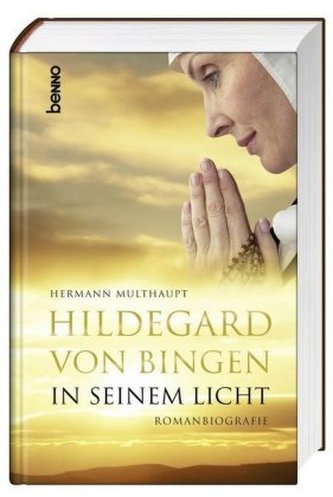 Hildegard von Bingen - In seinem Licht