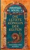Die letzte Königin der Kelten
