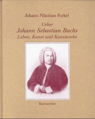 Ueber Johann Sebastian Bachs Leben, Kunst und Kunstwerke
