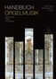 Handbuch Orgelmusik