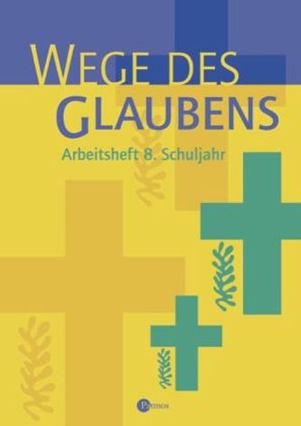 Wege des Glaubens, Arbeitsheft 8. Schuljahr